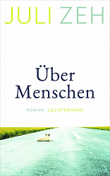 Juli Zeh - Über Menschen - Luchterhand Literaturverlag